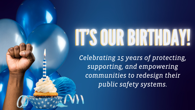 Celebrating 15 Years of Reducing Harm and Redesigning Public Safety